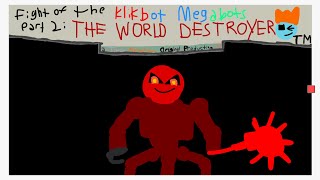 Fight of the Klikbot megabots part 2: The World Destroyer #klikbot (Ft. my big sister)