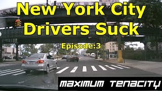 New York City Drivers Suck - Episode 3