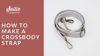 How to Make a Crossbody Strap