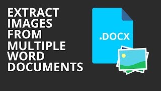 How to Extract Images from Multiple Word Documents