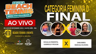 SEMIFINAL FEMININA D - ROSALIA PIMENTEL / GABRIELLY PESSOA  X DANI ABREU / MARCELA OLIVEIRA