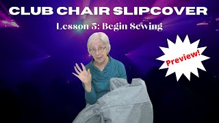 The Club Chair Slipcover | WEEK 5 - Lesson 5 -  Begin Sewing