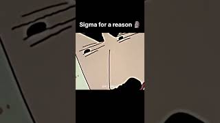 Sigma For a Reason