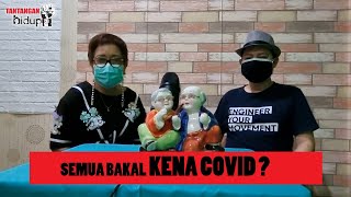 SEMUA BAKAL KENA COVID ? [TANYA UNCLE]