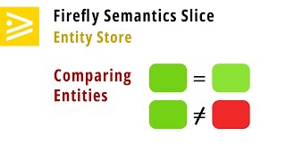 Comparing Firefly Semantics Slice Entities