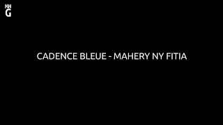 CADENCE BLEUE   MAHERY NY FITIA