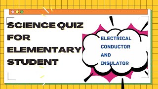 Conductor and Insulator Quiz : Science for elementary