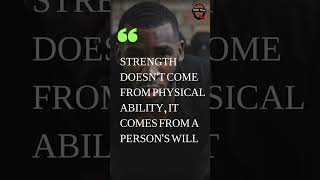 MOTIVATIONAL QUOTES/STRENGTH DOESN'T COME FROM PHYSICAL ABILITY, IT COMES FROM A PERSON'S WILL