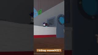 I kidnap waseel4321