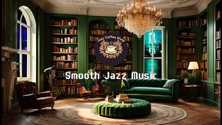 Cozy Jazz Music & Bookstore Cafe Ambience☕ with Relaxing Smooth Piano Jazz Music for Study, Sleeping