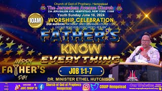 Youth Sunday - 6/16/2024 | 10AM | "FATHER'S KNOW EVERYTHING" | Dr. Min. Ethel Hutchinson | COGOP