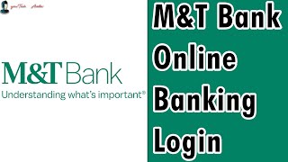 How to login M&T Bank Online Banking? | M and T Bank Online | M and T Bank Online Login