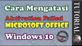 Cara Mengatasi Activation F4iled Di Windows 10 - Microsoft Office