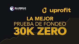 Uprofit 30k Zero 🚀¿La Mejor Prueba de Fondeo?🚀¡No pagas Data!