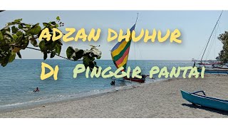 Adzan Dhuhur di pinggir pantai// pasir putih