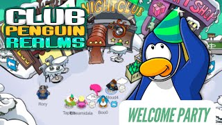 WELCOME PARTY | Club Penguin Realms