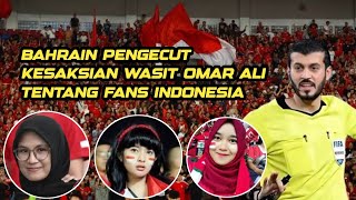 BAHRAIN PENGECUT - Kesaksian Wasit Omar Ali Tentang Fans Indonesia