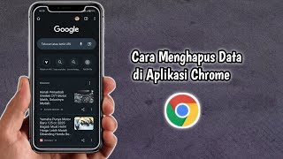 Cara Menghapus Data di Aplikasi Google chrome