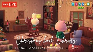 【週末の癒しジャズ & ACNH BGM】クリスマスの図書館で静かに過ごすひととき - 心を和ませるジャズBGM + ページをめくる音 [11時間]