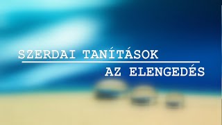 Szerdai Tanítások - Az elengedés