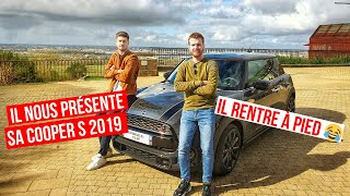 IL NOUS PRÉSENTE SA MINI COOPER S 2019, IL REPART À PIED ! 😂