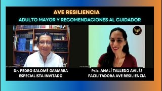 ADULTO MAYOR Y RECOMENDACIONES PARA EL CUIDADOR con el Dr. Pedro Salomé G. / Psic. Analí Talledo A.