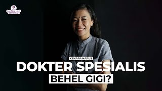 KENAPA PASANG BEHEL HARUS DI DOKTER GIGI SPESIALIS BEHEL GIGI?