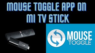 How to Install and Use Mouse Toggle in MI TV Stick and MI TV Box