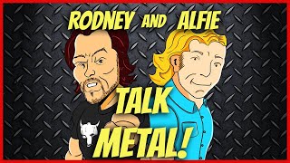 Rodney And Alfie Talk Metal! -Episode 1 - Live!