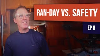 RAN-DAY VS. SAFETY - EP8 #sailboatrefit #sailboatrestoration