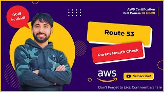 AWS Tutorials - 116 -  Route53 - Parent Health Check in Route53 in Action - AWS  (in Hindi)