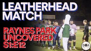 The Leatherhead Match | Raynes Park Uncovered - S1:E12