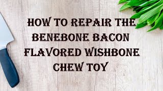 HOW TO REPAIR A BENEBONE WISHBONE 2023