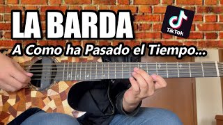 A Como ha Pasado El Tiempo... LA BARDA - Bajo Quinto