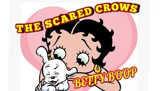 Betty Boop | The Scared Crow #merriemelodies#maxfleischer