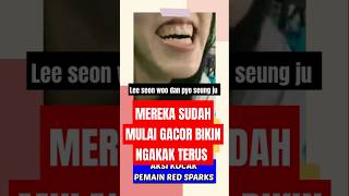 aksi kocak pemain red spark | pyo seung ju dan lee seon woo mulai gacor | mtv sport komedi