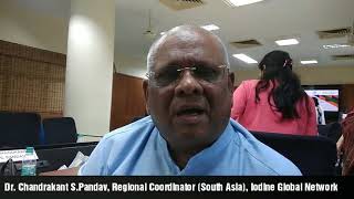 Dr Chandrakant S. Pandav, Regional Coordinator (South Asia), Iodine Global Network (IGN/ICCIDD)