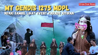 MT GENDIS 1275 MDPL - Ndaki Sambil Lihat Event Parade Kitiran || Salut dg Kebersamaan Warga Setempat