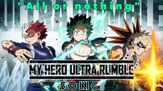 My hero ultra rumble song "All or nothing"