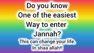 One of the Easiest way to enter Jannah.Looks simple but has very high rewards.In shaa allah!#islam