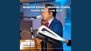 Weddings Songs Dadra Mast Live 2016 (Live)