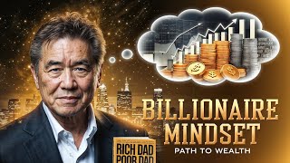 Billionaire Mindset: Robert Kiyosaki's Path to Wealth