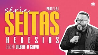 SEITAS E HERESIAS A REGRA DA MATEMÁTICA 🔴SÉRIE PARTE (3)🔴 BISPO GILBERTO SERVO