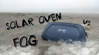 Catch & Cook - Solar Oven vs Fog - GoSun Go