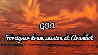 Episode 11 | Goa | Foreigner drum session at Arambol beach