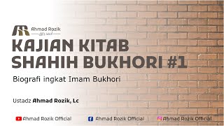 Kajian Islam - Kitab Shahih Bukhori ( Biografi Singkat Imam Bukhori )