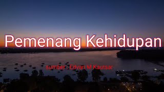 Pemenang Kehidupan, Edvan M Kautsar