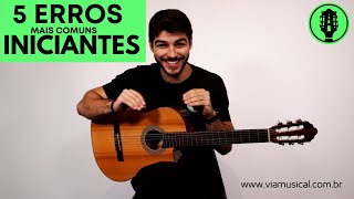 5 erros mais comuns do iniciante no violão - Conheça e os evite!!!!