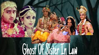 Ghost Of Sister In Law.Ft Pooja Madi Malika Sourav Shaheer Sumedh