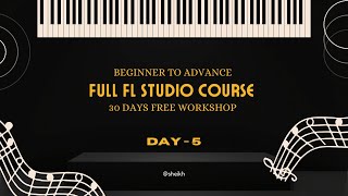 "FL Studio Mastery From Beginner to Pro in 30 Days 🎵 Day 5 with Sheikh 🎹🌟"